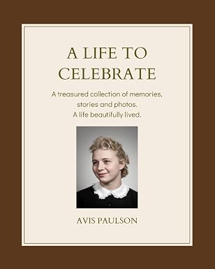 Cover of A Life To Celebrate: memories from Avis Paulson